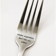 2ChicksAndABasket Maybe Vegetables Dont Like You Either Fork, Funny Silverware, Personalized Fork, Unique Fork, Funny Engraved For, Eat Your Vegetables