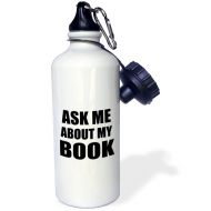 3dRose wb_161909_1Ask me about my Book-Advertise your writing-writer author self-promotion-promote advertising Sports Water Bottle, 21 oz, White