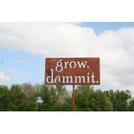 81MetalArt grow. dammit. metal garden stake, Garden Stake, Funny Garden Sign, Garden Humor, garden marker, Gardener Gift Ideas, Rusty Garden Decor