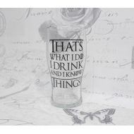 /ATouchOnGlass Thats What I Do I Drink And I Know Things Glass - Gift Boxed - Christmas Gift - Secret Santa - Birthday Gift - Game of Thrones Glass