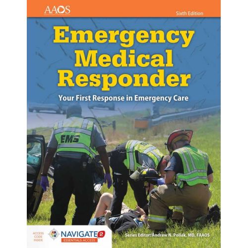  American Academy of Orthopaedic Surgeons Emergency Medical Responder: Your First Response in Emergency Care Includes Navigate 2 Essentials Access