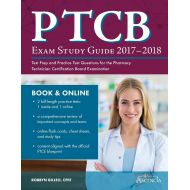 Ascencia Test Prep Ptcb Exam Study Guide 2017-2018 : Test Prep and Practice Test Questions for the Pharmacy Technician Certification Board Examination
