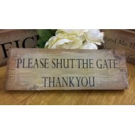 BUniqueHomeAndGarden Handmade Wooden Rustic Shabby Chic Sign Plaque Please Shut The Gate