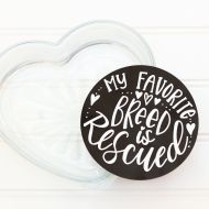 /BadTags Rescue Dog Mom Magnet OR Vinyl Decal Sticker for Your Laptop Cup Car - My Favorite Breed is Rescued