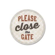 BainbridgeMercantile Please Close The Gate Sign 9 Round - Milk Paint