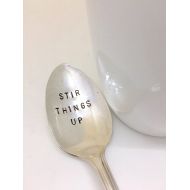 /Billetsdoux Stir Things Up Tea Spoon. Hand stamped spoon. Tea spoon. Coffee spoon.