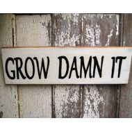 BlackCrowCurios Wood Garden Sign,Grow Damn It,Rustic Sign,Garden Decor,Reclaimed Wood Sign,Wood Wall Art,Weeding Sign,Wood Garden Sign,Reclaimed Wood Art