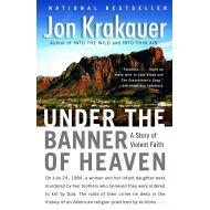 By{'isAjaxInProgress_B000AQ8WPY':'0','isAjaxComplete_B000AQ8WPY':'0'}Jon Krakauer (Author)  Visit A Under the Banner of Heaven: A Story of Violent Faith