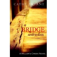 By{'isAjaxInProgress_B002SKQCDO':'0','isAjaxComplete_B002SKQCDO':'0'}Cathy Bryant (Author)  Visit A A BRIDGE UNBROKEN (A Millers Creek Novel Book 5) - Kindle edition by Cathy Bryant. Religion & Spirituality Kindle eBooks @ Amazon.com. /* Override for Native D