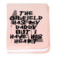 CafePress The Oilfield Has My Daddy But I Have His Heart BAB Baby Blanket, Super Soft Newborn Swaddle