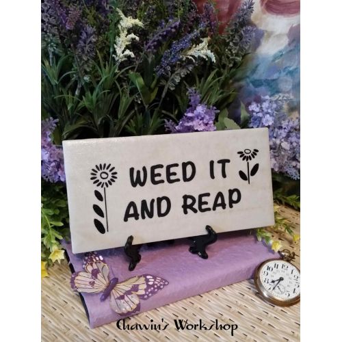  ChawinsWorkshop Weed it and reap Garden Sign Gift for Gardener Garden Decor Garden Decoration Novelty Sign Funny Garden Sign Pun Weeds Cute Gardening Sign