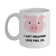 /ChristabelStore Pigs Coffee Mug - I Just Freaking Love Pigs , Ok - Funny Pigs Gifts