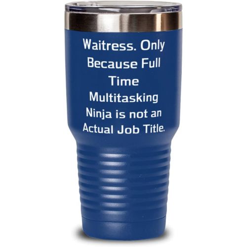 제네릭 DABLIZ GROUP INTERNATION TRADING LLC Best Waitress, Waitress. Only Because Full Time Multitasking Ninja is not an, Joke Graduation 30oz Tumbler For Coworkers