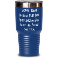 DABLIZ GROUP INTERNATION TRADING LLC Brilliant Actor, Actor. Only Because Full Time Multitasking Ninja is not an Actual Job Title, Actor 30oz Tumbler From Team Leader