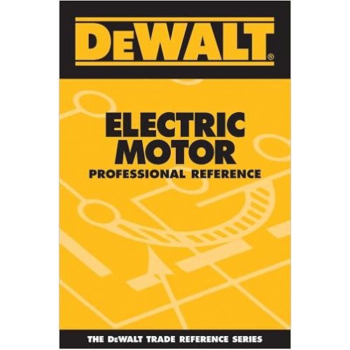  DEWALT Electric Motor Professional Reference (DEWALT Series)