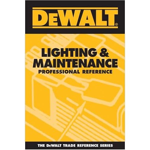  DEWALT Lighting & Maintenance Professional Reference (DEWALT Series)