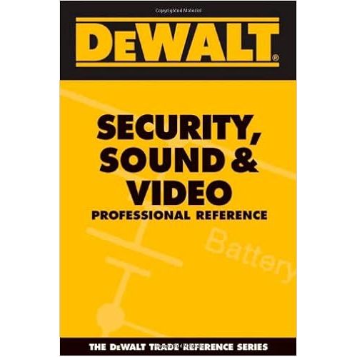  DEWALT Security, Sound, & Video Professional Reference (DeWalt Trade Reference Series)