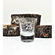 /DaydreemDesigns Shot Glass Cheers To 25 Years Engraved Party Favor Birthday Shot Anniversary Celebrations