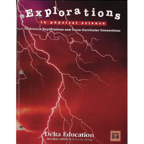  Delta Education Explorations in Physical Science Teacher Guide, Grades 3-5