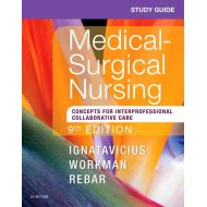 Donna D Ignatavicius Study Guide for Medical-Surgical Nursing : Concepts for Interprofessional Collaborative Care