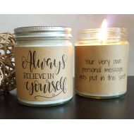 DragonflyFarmsCo Always Believe in Yourself Candle Gift, Soy Candle Gift, Gift for Her, 8 oz soy candle, Personalized Candle Gift, Inspirational Gifts