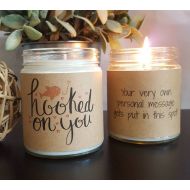 DragonflyFarmsCo Funny Candle, Hooked On You, Soy Candle Handmade Gift, Personalized Candle, scented candle, thinking of you gift, boyfriend candle gift