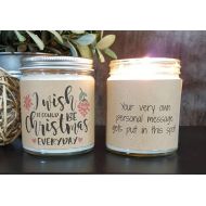 DragonflyFarmsCo Funny Candle, Scented Soy Candle, Personalized Candle Gift, Handmade Candle, Christmas Candle, Wish it Could be Christmas Everyday