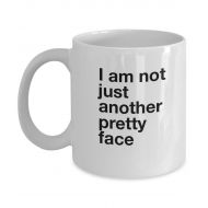 /FergiedesignsStudio Funny quote coffee mug I am not just another pretty face 11 oz ceramic coffee cup white