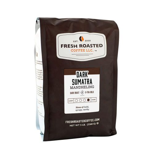  FRESH ROASTED COFFEE LLC FRESHROASTEDCOFFEE.COM Fresh Roasted Coffee LLC, Dark Sumatra Mandheling Coffee, Dark Roast, X-tra Bold, Whole Bean, 5 Pound Bag