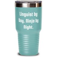 Generic Joke Linguist 30oz Tumbler, Linguist by Day. Ninja by, For Friends, Present From Coworkers, Stainless Steel Tumbler For Linguist