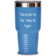 Generic Useful Hairstylist, Hairstylist by Day. Ninja by Night, Epic 30oz Tumbler For Coworkers From Friends