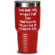 Generic Reusable Comedian, Comedian. Only Because Full Time Multitasking Ninja is not an, Joke 30oz Tumbler For Coworkers From Coworkers