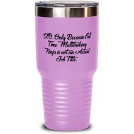 Generic Unique CFO, CFO. Only Because Full Time Multitasking Ninja is not an Actual Job, Gag Graduation 30oz Tumbler For Colleagues