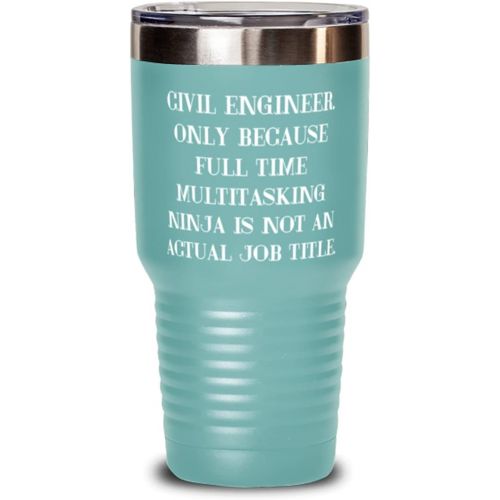 제네릭 Generic Funny Civil engineer, Civil Engineer. Only Because Full Time Multitasking Ninja is not an, Graduation 30oz Tumbler For Civil engineer