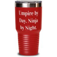 Generic Reusable Umpire, Umpire by Day. Ninja by Night, Joke Graduation 30oz Tumbler For Coworkers