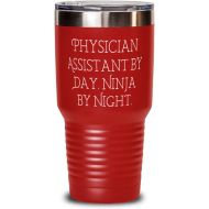 Generic Funny Physician assistant, Physician Assistant by Day. Ninja by Night, Physician assistant 30oz Tumbler From Team Leader