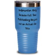 Generic Brilliant Underwriter, Underwriter. Only Because Full Time Multitasking Ninja is not an, Graduation 30oz Tumbler For Underwriter