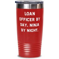 Generic Joke Loan officer, Loan Officer by Day. Ninja by Night, Birthday 20oz Tumbler For Loan officer