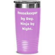 Generic Housekeeper For Men Women, Housekeeper by Day. Ninja by, Funny Housekeeper 20oz Tumbler, Stainless Steel Tumbler From Colleagues