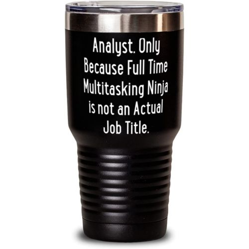 제네릭 Generic Unique Analyst 30oz Tumbler, Analyst. Only Because Full Time Multitasking Ninja is not an, Present For Colleagues, New From Friends