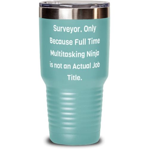 제네릭 Generic Surveyor. Only Because Full Time Multitasking Ninja is not an. Surveyor 30oz Tumbler, Joke Surveyor, Insulated Tumbler For Colleagues