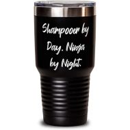 Generic Inspire Shampooer, Shampooer by Day. Ninja by Night, Birthday 30oz Tumbler For Shampooer