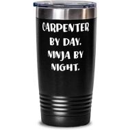 Generic Inspirational Carpenter 20oz Tumbler, Carpenter by Day. Ninja by Night, Fun for Friends, Birthday