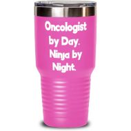 Generic Fun Oncologist 30oz Tumbler, Oncologist by Day. Ninja by Night, Best for Friends, Birthday