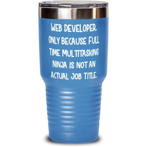 제네릭 Generic Sarcasm Web developer 30oz Tumbler, Web Developer. Only Because Full Time Multitasking Ninja, Present For Friends, Gag s From Friends