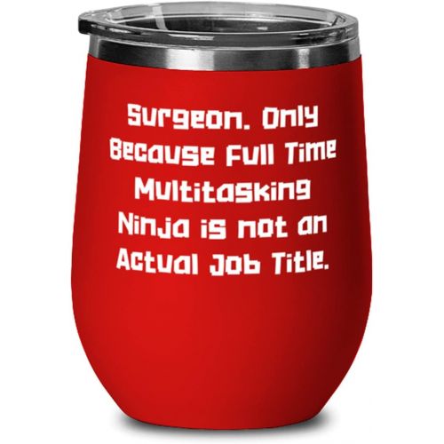 제네릭 Generic Fun Surgeon s, Surgeon. Only Because Full Time Multitasking Ninja is not an Actual Job Title, Unique Birthday s From Colleagues