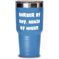 Generic Epic Barber s, Barber by Day. Ninja by Night, Gag Birthday 30oz Tumbler s For Colleagues