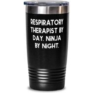Generic Gag Respiratory therapist 20oz Tumbler, Respiratory Therapist by Day. Ninja by Night, Present For Friends, New Gifts From Team Leader