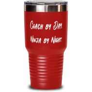 Generic Coach by Day. Ninja by Night. Coach 30oz Tumbler, Sarcasm Coach Gifts, Stainless Steel Tumbler For Coworkers