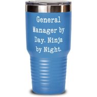 Generic General Manager by Day. Ninja by Night. General manager 30oz Tumbler, Perfect General manager Gifts, Stainless Steel Tumbler For Colleagues